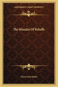 The Stimulus of Rebuffs