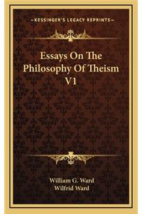 Essays on the Philosophy of Theism V1