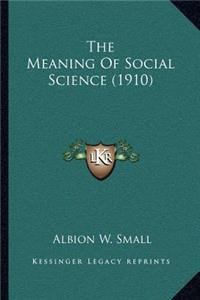 Meaning of Social Science (1910)