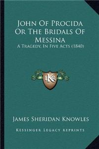 John Of Procida Or The Bridals Of Messina
