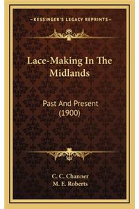 Lace-Making In The Midlands