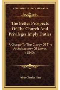The Better Prospects of the Church and Privileges Imply Duties