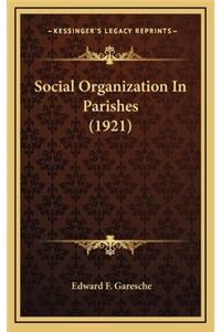 Social Organization in Parishes (1921)