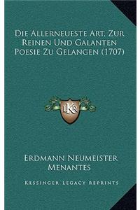 Die Allerneueste Art, Zur Reinen Und Galanten Poesie Zu Gelangen (1707)