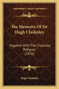 Memoirs Of Sir Hugh Cholmley