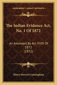 The Indian Evidence Act, No. 1 Of 1872