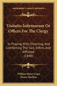 Visitatio Infirmorum Or Offices For The Clergy