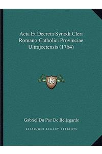 Acta Et Decreta Synodi Cleri Romano-Catholici Provinciae Ultrajectensis (1764)