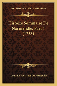 Histoire Sommaire De Normandie, Part 1 (1733)