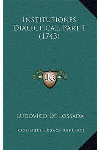 Institutiones Dialecticae, Part 1 (1743)