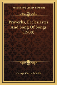 Proverbs, Ecclesiastes And Song Of Songs (1908)