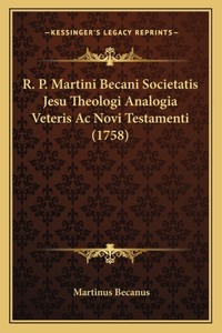 R. P. Martini Becani Societatis Jesu Theologi Analogia Veteris Ac Novi Testamenti (1758)