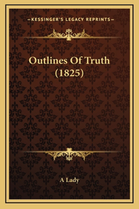 Outlines Of Truth (1825)