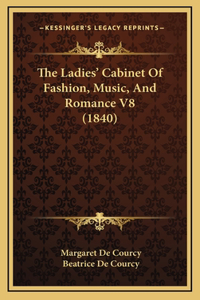 The Ladies' Cabinet Of Fashion, Music, And Romance V8 (1840)