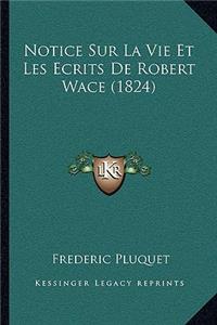Notice Sur La Vie Et Les Ecrits de Robert Wace (1824)