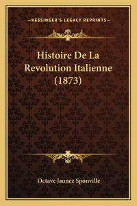 Histoire De La Revolution Italienne (1873)