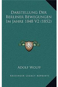 Darstellung Der Berliner Bewegungen Im Jahre 1848 V2 (1852)