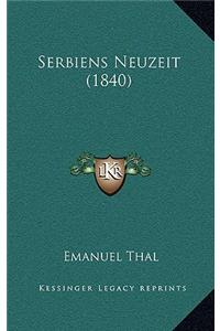 Serbiens Neuzeit (1840)