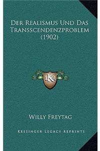 Der Realismus Und Das Transscendenzproblem (1902)