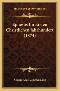 Ephesos Im Ersten Christlichen Jahrhundert (1874)