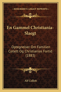 En Gammel Christiania-Slaegt