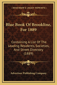 Blue Book Of Brookline, For 1889