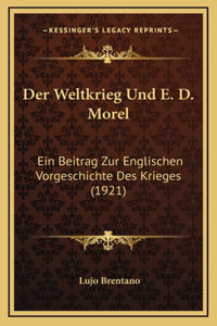 Der Weltkrieg Und E. D. Morel