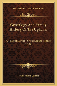 Genealogy And Family History Of The Uphams