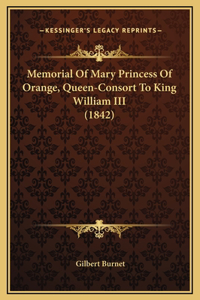 Memorial Of Mary Princess Of Orange, Queen-Consort To King William III (1842)