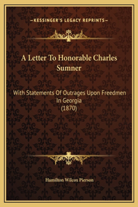 A Letter To Honorable Charles Sumner