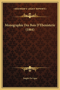 Monographie Des Bois D'Ebenisterie (1864)