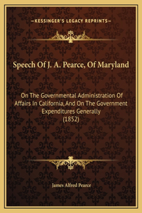 Speech Of J. A. Pearce, Of Maryland