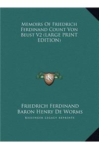 Memoirs of Friedrich Ferdinand Count Von Beust V2