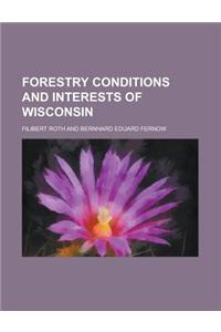 Forestry Conditions and Interests of Wisconsin