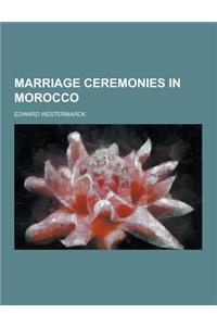 Marriage Ceremonies in Morocco
