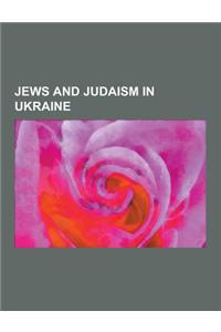 Jews and Judaism in Ukraine