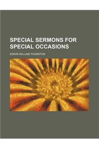 Special Sermons for Special Occasions