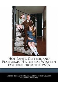 Hot Pants, Glitter, and Platforms