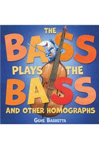 The Bass Plays the Bass and Other Homographs