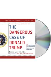 The Dangerous Case of Donald Trump