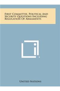 First Committee, Political and Security Questions Including Regulation of Armaments