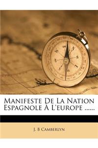Manifeste de La Nation Espagnole A L'Europe ......