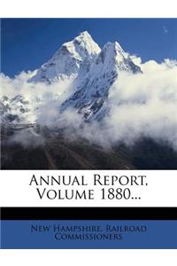 Annual Report, Volume 1880...