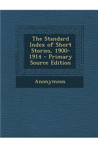 The Standard Index of Short Stories, 1900-1914