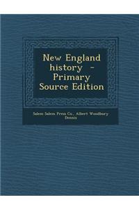 New England History - Primary Source Edition