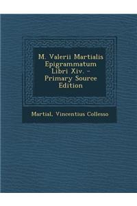 M. Valerii Martialis Epigrammatum Libri XIV.