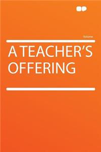 A Teacher's Offering