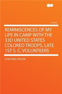 Reminiscences of My Life in Camp with the 33d United States Colored Troops, Late 1st S. C. Volunteers