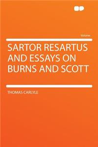 Sartor Resartus and Essays on Burns and Scott