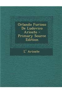 Orlando Furioso de Ludovico Ariosto - Primary Source Edition
